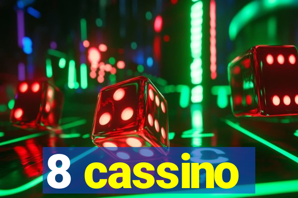 8 cassino